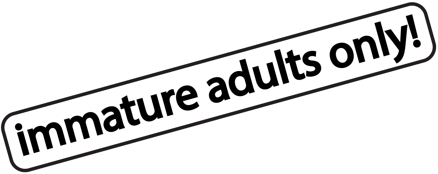 Immature-Adults-Only